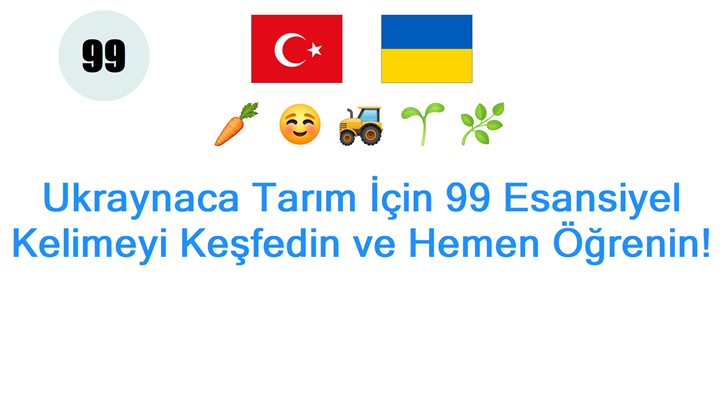 Ukraynaca Tarım İçin 99 Esansiyel Kelimeyi Keşfedin ve Hemen Öğrenin!